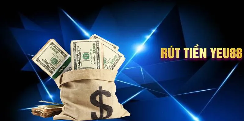 Quy trình rút tiền Yeu88