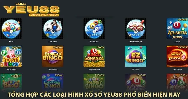 Các loại hình Xổ số Yeu88 phổ biến hiện nay