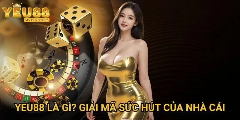 Game mới Yeu88 - Bùng nổ giải trí cho game thủ Việt