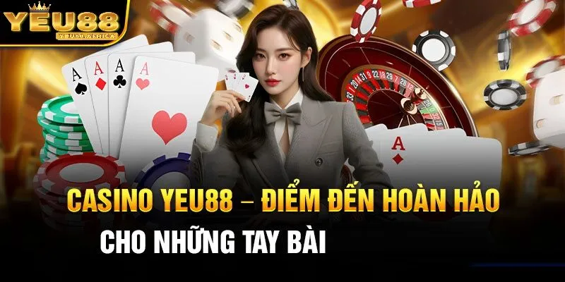 Yeu88 casino 2025 -Khám phá thế giới giải trí đỉnh cao