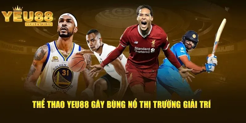 Yeu88 thể thao 2025 - Sân chơi đỉnh cao cho dân cược