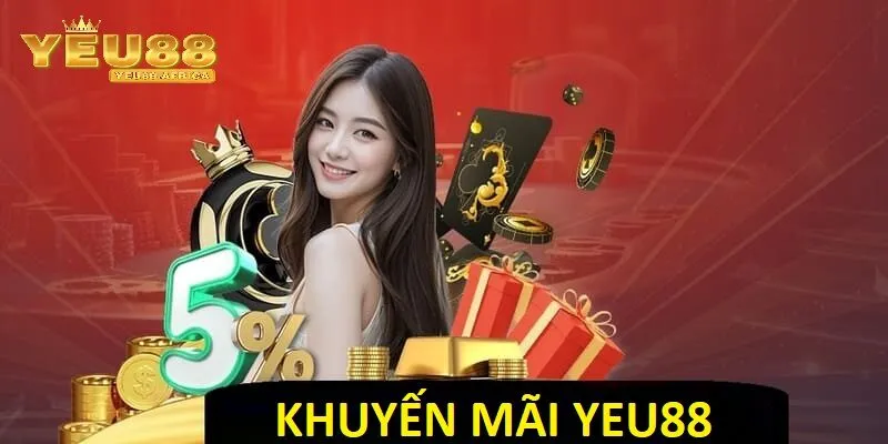 Chương trình khuyến mãi và hỗ trợ từ Yeu88