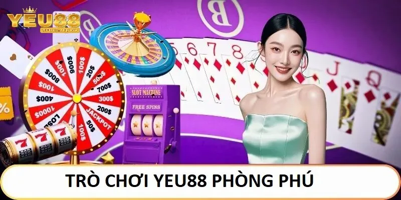 Danh mục trò chơi phong phú – Một minh chứng gián tiếp cho việc Yeu88 có uy tín không